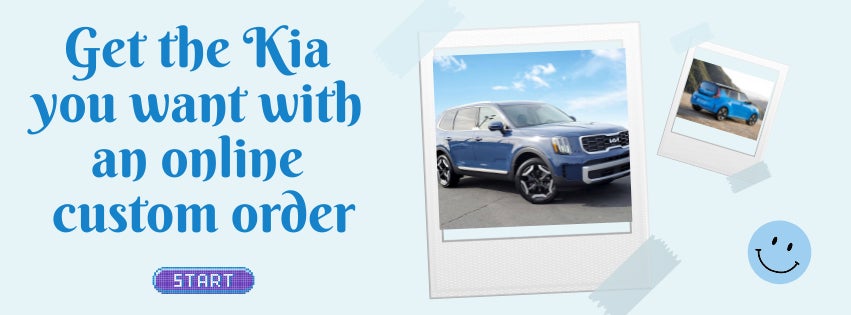 Get the Kia you want with an online custom order
